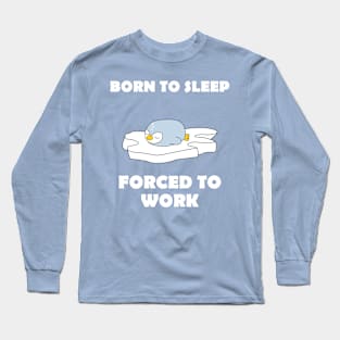 Born to sleep Long Sleeve T-Shirt